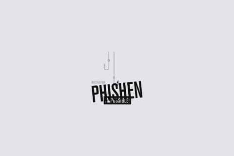Phishen-impossible